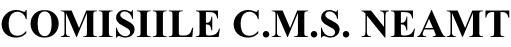 COMISIILE C.M.S. NEAMT