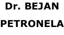 Dr. BEJAN PETRONELA