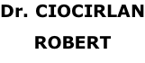 Dr. CIOCIRLAN ROBERT